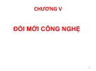 Bài giảng Quản trị công nghệ - Chương 5: Đổi mới công nghệ (Năm 2022)