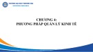 Bài giảng Nguyên lý quản lý kinh tế - Chương 4: Phương pháp quản lý kinh tế (Năm 2022)