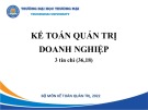Bài giảng Kế toán quản trị doanh nghiệp - Chương 1: Tổng quan về kế toán quản trị trong doanh nghiệp (Năm 2022)