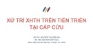 Bài giảng Xử trí xuất huyết tiêu hoá trên tiến triển tại cấp cứu