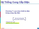 Bài giảng Hệ thống cung cấp điện: Chương 7 - TS. Nguyễn Đức Tuyên