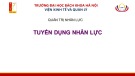 Bài giảng Quản trị nhân lực: Chương 2.3 - Tuyển dụng nhân lực