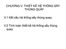 Bài giảng Thiết kế hệ thống sấy các sản phẩm thực phẩm: Chương 5 - Thiết kế hệ thống sấy thùng quay