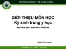 Bài giảng Ký sinh trùng y học: Chương 1 - Trường ĐH Y tế Công cộng