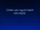 Bài giảng Chăm sóc người bệnh HIV/AIDS