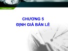 Bài giảng Quản trị marketing bán lẻ: Chương 5 - ThS. Nguyễn Như Phương Anh