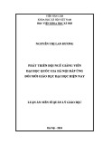 Luận án Tiến sĩ Quản lý giáo dục: Phát triển đội ngũ giảng viên Đại học Quốc gia Hà Nội đáp ứng đổi mới giáo dục đại học hiện nay