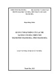Luận văn Thạc sĩ Quản lý văn hóa: Quản lý hoạt động Câu lạc bộ tại Nhà văn hóa thiếu nhi thành phố Thanh Hóa, tỉnh Thanh Hóa