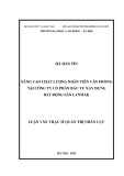 Luận văn Thạc sĩ Quản trị nhân lực: Nâng cao chất lượng nhân viên văn phòng tại Công ty Cổ phần Đầu tư Xây dựng Bất động sản Lanmak