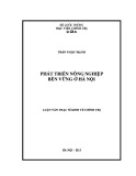 Luận văn Thạc sĩ Kinh tế chính trị: Phát triển nông nghiệp bền vững ở Hà Nội