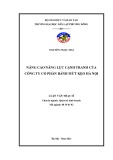 Tóm tắt Luận văn Thạc sĩ Quản trị kinh doanh: Nâng cao năng lực cạnh tranh của Công ty cổ phần Bánh mứt kẹo Hà Nội