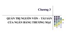 Bài giảng Quản trị ngân hàng thương mại: Chương 3