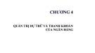 Bài giảng Quản trị ngân hàng thương mại: Chương 4