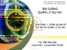 Bài giảng Quản lý dự án: Chương 1 - TS. Trần Đức Học