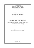 Luận án Tiến sĩ Luật Kinh tế: Quyền sử dụng đất lâm nghiệp theo pháp luật Việt Nam từ thực tiễn các tỉnh Đông Nam Bộ