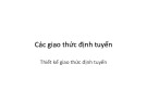 Bài giảng Các giao thức định tuyến: Thiết kế giao thức định tuyến
