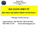 Bài giảng Hệ thống thông tin kế toán 1: Chương 1 - ThS. Hoàng Thuỳ Dương