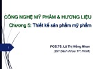 Bài giảng Công nghệ Mỹ phẩm và hương liệu: Chương 5 - PGS.TS. Lê Thị Hồng Nhan