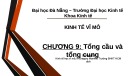 Bài giảng Kinh tế vĩ mô: Chương 9 - Trường ĐH Kinh tế Đà Nẵng