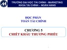 Bài giảng Toán tài chính: Chương 5 - Trường ĐH Tài chính - Marketing