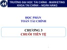 Bài giảng Toán tài chính: Chương 3 - Trường ĐH Tài chính - Marketing