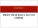 Bài giảng Tài chính doanh nghiệp 2 - Chương 5: Phân tích báo cáo tài chính