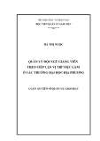 Luận án Tiến sĩ Quản lý giáo dục: Quản lý đội ngũ giảng viên theo tiếp cận vị trí việc làm ở các trường đại học địa phương