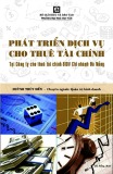 Luận văn Thạc sĩ Quản trị kinh doanh: Phát triển dịch vụ cho thuê tài chính tại Công ty Cho thuê Tài chính BIDV chi nhánh Đà Nẵng