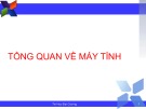 Bài giảng Tin học đại cương: Tổng quan về máy tính - ThS. Ngô Cao Định