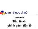 Bài giảng Kinh tế vĩ mô: Chương 5 - TS. Nguyễn Đức Thành, ThS. Phạm Minh Thái