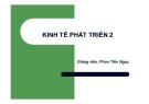 Bài giảng Kinh tế phát triển 2: Chương 0 - Phan Tiến Ngọc