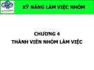 Bài giảng Kỹ năng làm việc nhóm: Chương 4