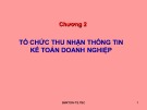 Bài giảng Tổ chức công tác kế toán trong doanh nghiệp: Chương 2
