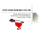 Bài giảng Chức năng bơm máy của tim - ThS. BS Đặng Huỳnh Anh Thư
