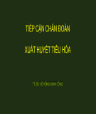 Bài giảng Tiếp cận chẩn đoán xuất huyết tiêu hóa - TS. BS. Võ Hồng Minh Công