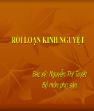 Bài giảng Rối loạn kinh nguyệt - BS. Nguyễn Thị Tuyết