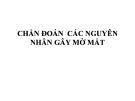 Bài giảng Chẩn đoán các nguyên nhân gây mờ mắt