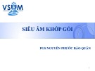 Bài giảng Siêu âm khớp gối - PGS. Nguyễn Phước Bảo Quân