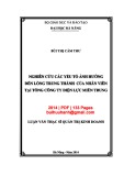 Luận văn Thạc sĩ Quản trị kinh doanh: Nghiên cứu các yếu tố ảnh hưởng đến lòng trung thành của nhân viên tại Tổng công ty Điện lực Miền Trung
