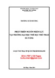 Luận văn Thạc sĩ Quản trị kinh doanh: Phát triển nguồn nhân lực tại Trường Đại học Thể dục thể thao Đà Nẵng