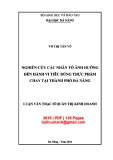 Luận văn Thạc sĩ Quản trị kinh doanh: Nghiên cứu các nhân tố ảnh hưởng đến hành vi tiêu dùng thực phẩm chay tại thành phố Đà Nẵng