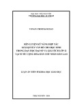 Luận án Tiến sĩ Khoa học giáo dục: Rèn luyện kỹ năng hợp tác giải quyết vấn đề cho học sinh trong dạy học Đại số và Giải tích lớp 12 tại nước Cộng hòa Dân chủ Nhân dân Lào