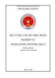Đề cương chi tiết học phần Nghiệp vụ Ngân hàng thương mại 2 (Hệ đào tạo Đại học – Ngành: Tài chính - Ngân hàng) - Trường Đại học Kinh tế Nghệ An