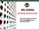 Bài giảng Môi trường trong xây dựng: Chương 1 - ThS. Nguyễn Huy Vững
