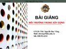 Bài giảng Môi trường trong xây dựng: Chương 3 - ThS. Nguyễn Huy Vững