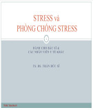 Bài giảng Stress và phòng chống stress - TS.BS. Trần Đức Sĩ