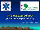 Bài giảng Hội chứng mạch vành cấp (Acute coronary syndrome: ACS) - ThS.BS. Đỗ Ngọc Chánh