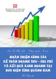 Luận văn Thạc sĩ Kế toán: Hoàn thiện công tác kế toán doanh thu - chi phí và kết quả kinh doanh tại Bưu điện tỉnh Quảng Nam