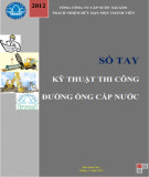 Sổ tay kỹ thuật thi công đường ống cấp nước