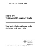Hướng dẫn thực hành tốt sản xuất thuốc: Thực hành tốt sản xuất dược phẩm chứa hoạt chất nguy hiểm
